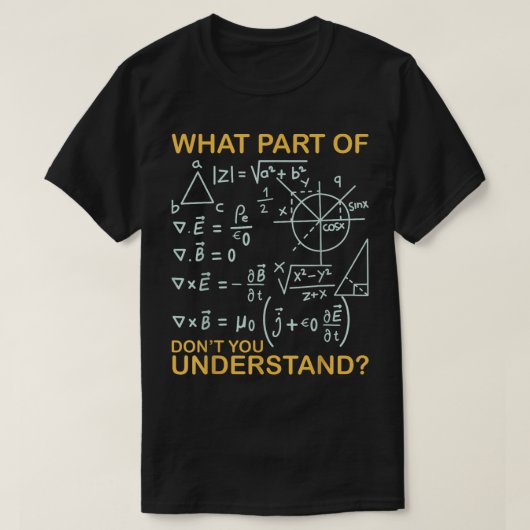 何がわからない? | おもしろ数学 Tシャツ (デザイン正面)