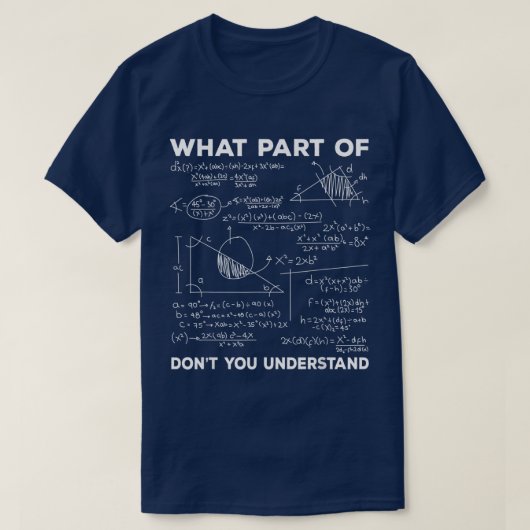 何がわからない? | おもしろ数学 Tシャツ (デザイン正面)