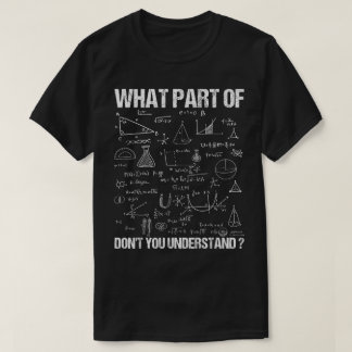 何がわからない? | おもしろ数学 Tシャツ