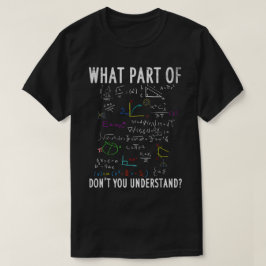 何がわからない? | おもしろ数学 Tシャツ