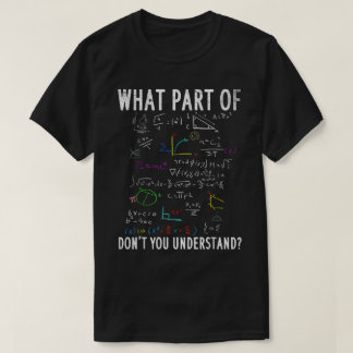 何がわからない? | おもしろ数学 Tシャツ