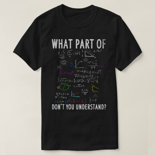 何がわからない? | おもしろ数学 Tシャツ (デザイン正面)