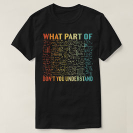 何がわからない? | おもしろ数学 Tシャツ