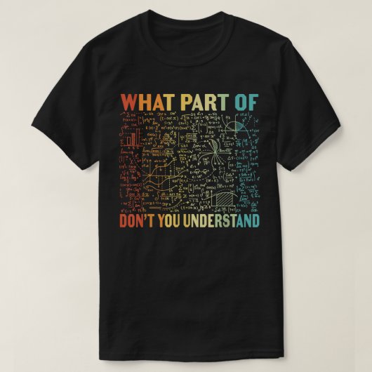 何がわからない？ | おもしろ数学 Tシャツ (デザイン正面)