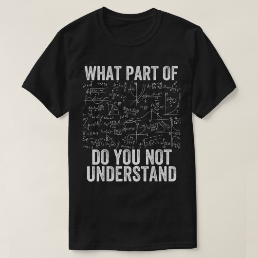 何がわからない? | おもしろ数学 Tシャツ (デザイン正面)