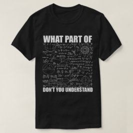 何がわからない? | おもしろ数学 Tシャツ