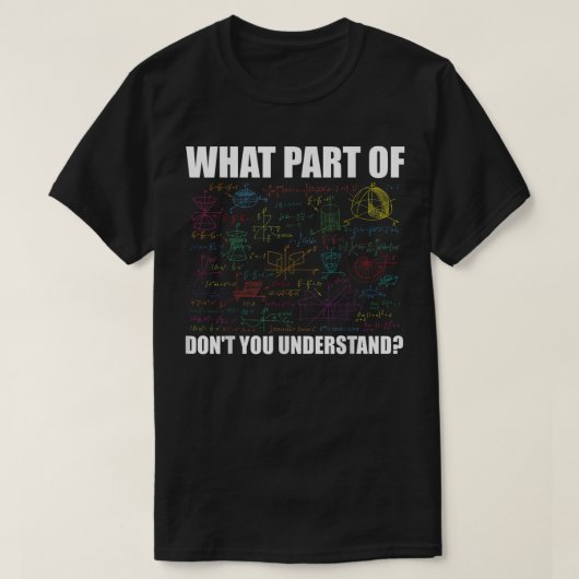 何がわからない？ | おもしろ数学 Tシャツ (デザイン正面)