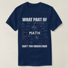 何がわからない? | おもしろ数学 Tシャツ