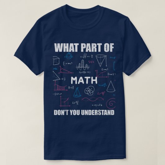 何がわからない? | おもしろ数学 Tシャツ (デザイン正面)