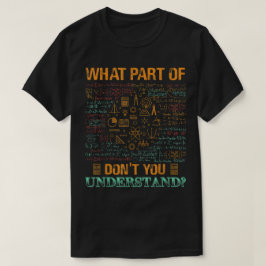 何がわからない? | おもしろ数学 Tシャツ
