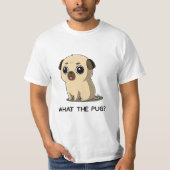 何がパグなのか Tシャツ (正面)