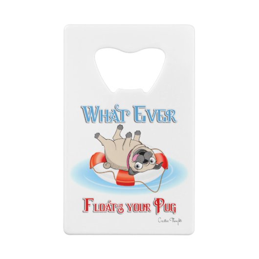 何がパグをフロートさせようとも クレジットカード栓抜き (裏面)