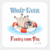 何がパグをフロートさせようとも スクエアシール (正面)