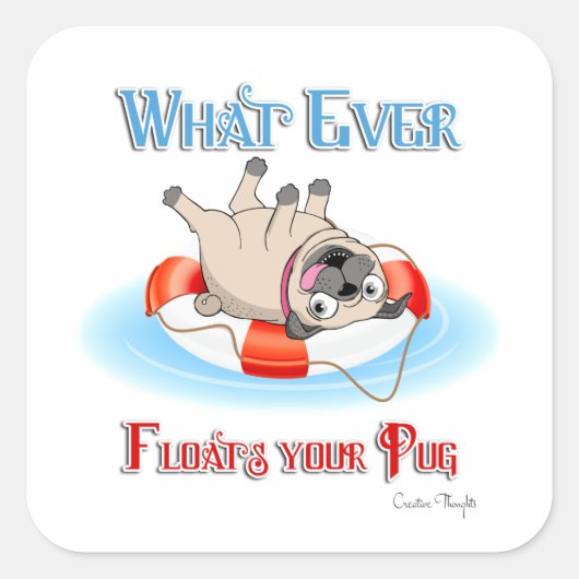 何がパグをフロートさせようとも スクエアシール (正面)