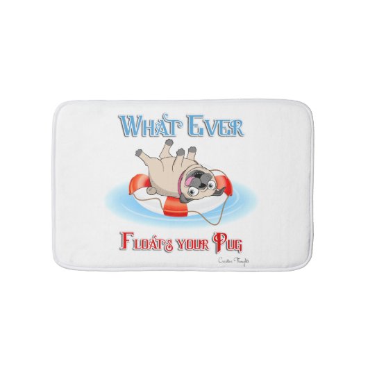 何がパグをフロートさせようとも バスマット (正面)