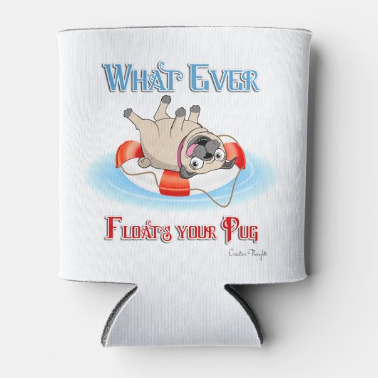 何がパグをフロートさせようとも 缶クーラー (正面)