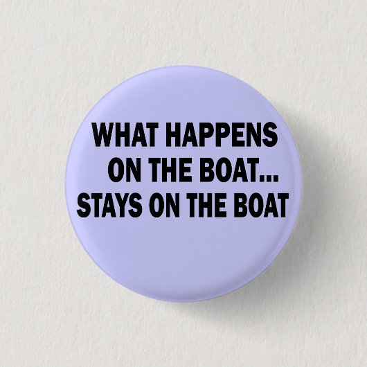 何がボートで起こる… ボートの滞在 缶バッジ (正面)