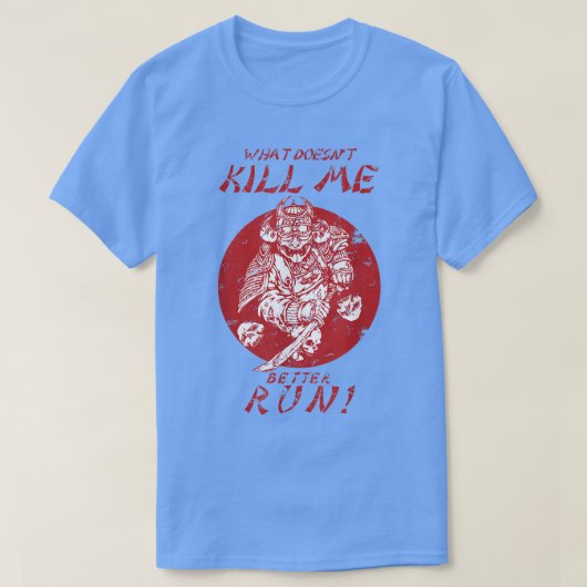 何が私を殺さないサムライ走は Tシャツ (デザイン正面)