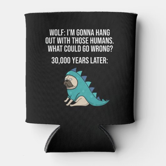 何が間違った狼おもしろいのパグ犬のミーム 缶クーラー (正面)