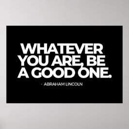 何であれ、良い人になれ – Abraham Lincoln ポスター
