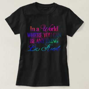 何でもできる世界で、親切に Tシャツ