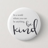 何でもの場合もある世界では親切があって下さい 缶バッジ (正面)