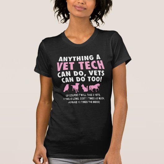 何でも技術が獣医をすることができる獣医するもことができます Tシャツ (正面)