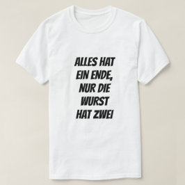 何でも終わりがある、ソーセージには二つしかない Tシャツ