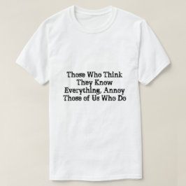 何でも考え知っている人は、彼らを困らせる Tシャツ