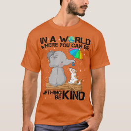 何でも親切にできる世界で Tシャツ