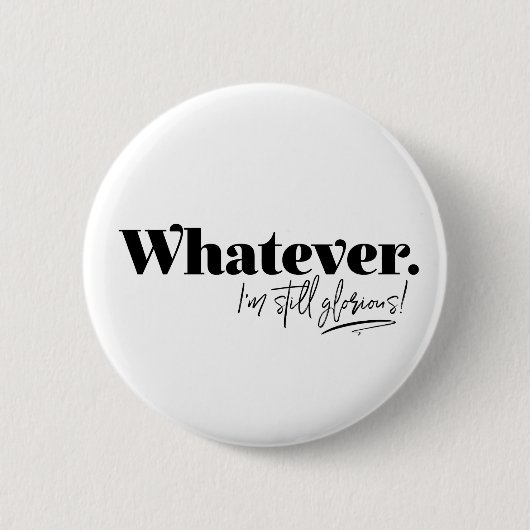 何でも。私はまだ栄光よ！ 缶バッジ (正面)