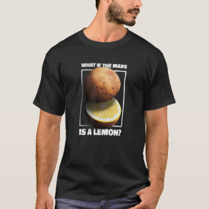 何のもし火星はレモン銀河系惑星ミーム Tシャツ