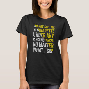 何の与えとしてもタバコを吸うな Tシャツ