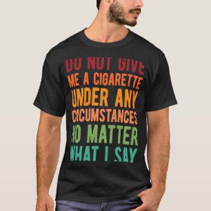 何の与えとしてもタバコを吸うな Tシャツ