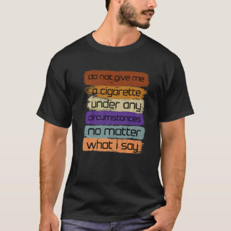 何の与えとしてもタバコを吸うな Tシャツ