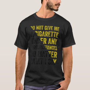 何の与えとしてもタバコを吸うな Tシャツ