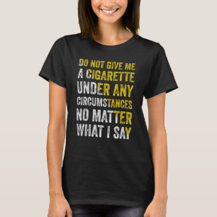 何の与えとしてもタバコを吸うな Tシャツ