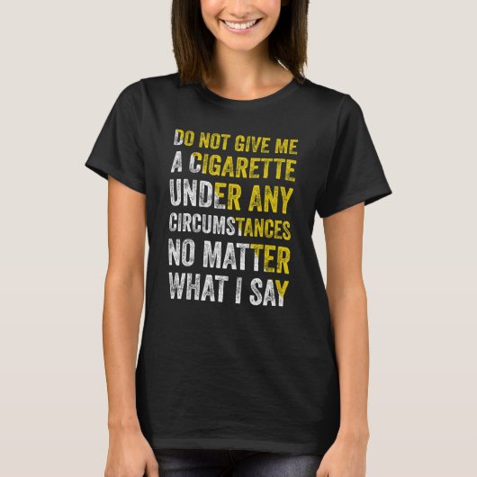 何の与えとしてもタバコを吸うな Tシャツ (正面)