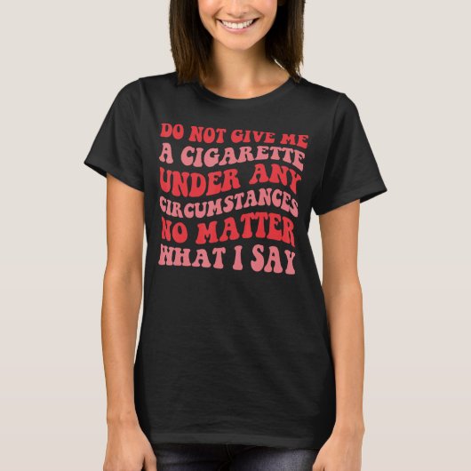 何の与えとしてもタバコを吸うな Tシャツ (正面)