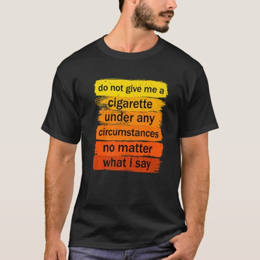 何の与えとしてもタバコを吸うな Tシャツ (正面)