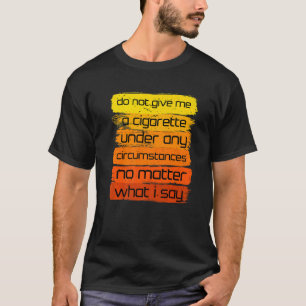 何の与えとしてもタバコを吸うな Tシャツ