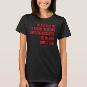 何の与えとしてもタバコを吸うな Tシャツ