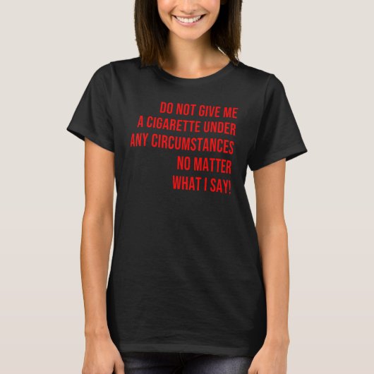 何の与えとしてもタバコを吸うな Tシャツ (正面)