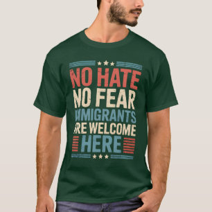 何の憎しみも移民はここで歓迎されている Tシャツ