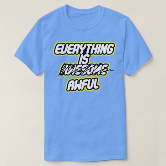 何もかも最悪だ Tシャツ (デザイン正面)