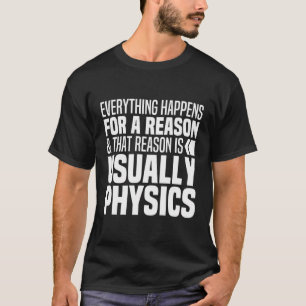 何もかも物理科学の理おもしろい由で Tシャツ