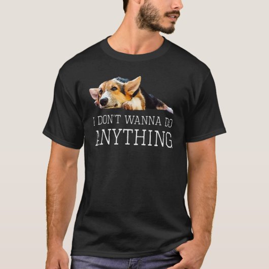 何もしたくない コーギー 子犬 Tシャツ (正面)