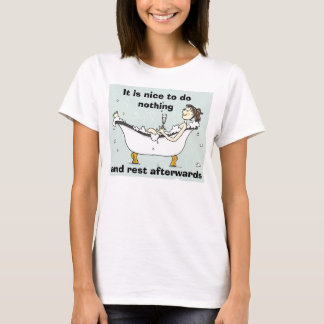 何もしないことは素晴らしく…後方に休みます Tシャツ