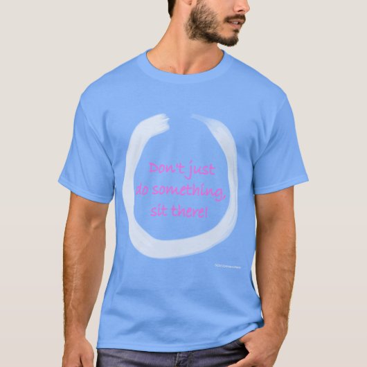 何もしないでただ座っていよう Enso 禅仏教 r Tシャツ (正面)