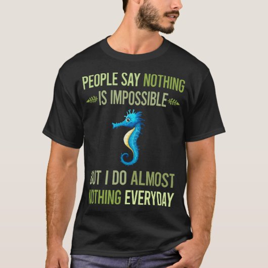 何もしないタツノオトシゴ 76 Tシャツ (正面)